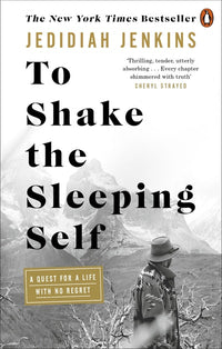 To Shake the Sleeping Self: Jedidiah Jenkins