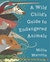 A Wild Childs Guide to Endangered Animals