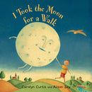 I took the Moon for a Walk: Carolyn Curtis Alison Jay