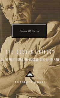 the-border-triology-all-the-pretty-horses-the-crossing-cities-of-the-plain-cormac-mccarthy