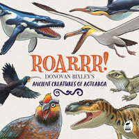 Roarrr! Donovan Bixley's Ancient Creatures of Aotearoa