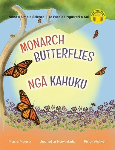 Monarch Butterflies – Ngā Kahuku by Marie Munro, illustrated by Jeanette Hawinkels