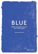 Blue: From Ancient Egypt to Yves Klein