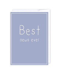 Best News ever Greeting Cards