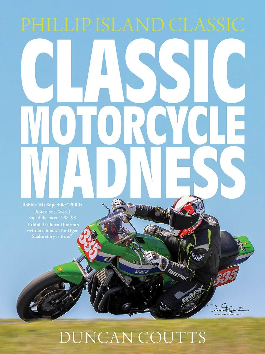 Duncan Coutts Classic Motorcycle Madness: Phillip Island Classic Non-Fiction Book