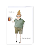 Cold one for the old one Greeting Cards