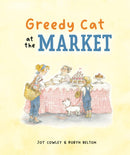 Greedy Cat at the Market by Joy Cowley, illustrated by Robyn Belton