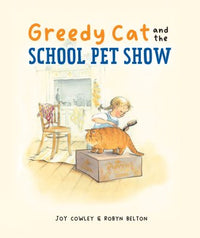 Greedy Cat and the School Pet Show by Joy Cowley