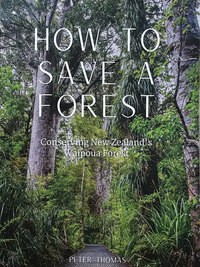 How to Save a Forest: Conserving New Zealand's Waipoua Forest