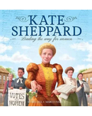 Scholastic Kate Sheppard: Leading the Way for Women Children's History Book