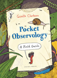 Pocket Observology: A Field Guide – Giselle Clarkson