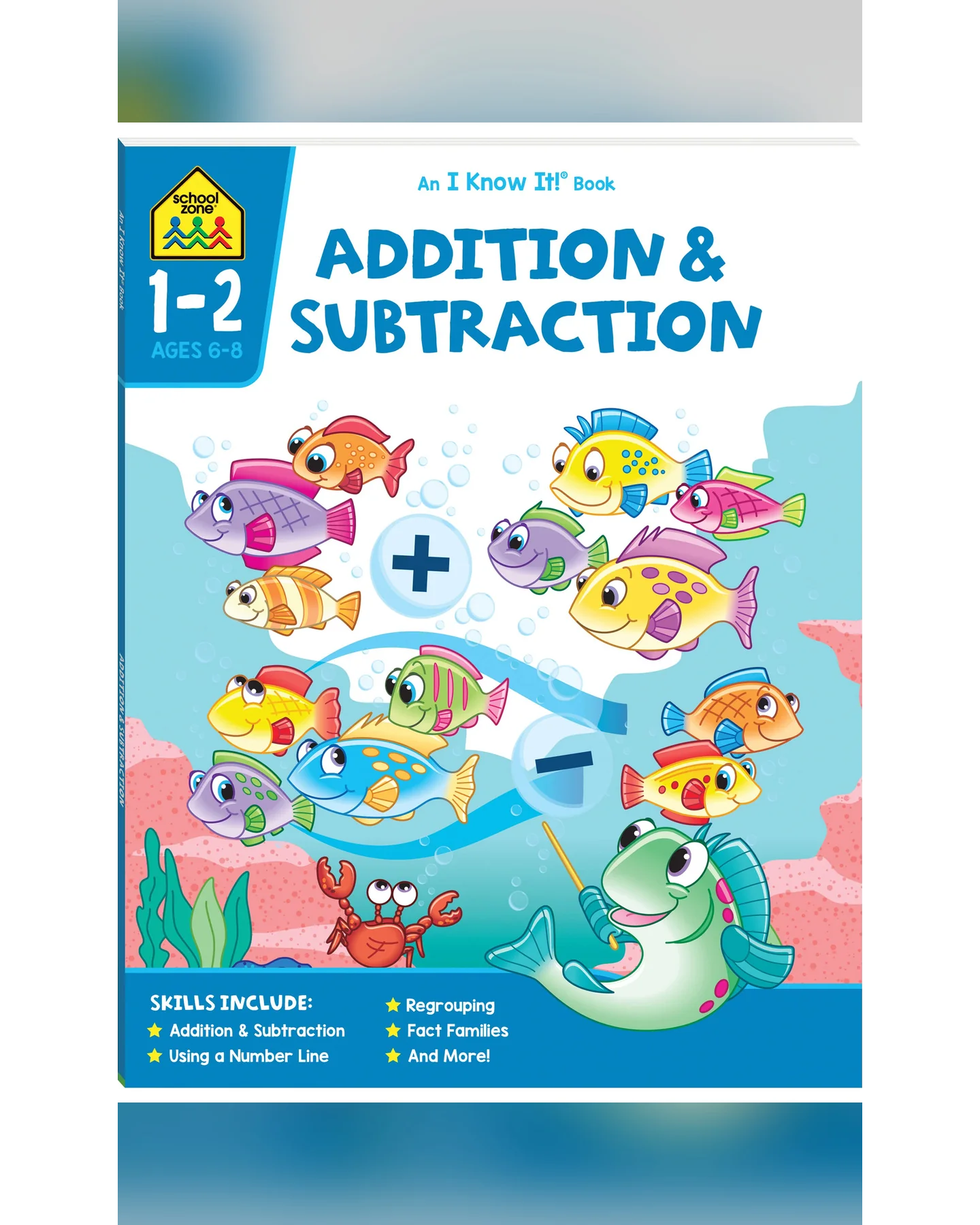 School Zone I Know It! Addition & Subtraction Workbook