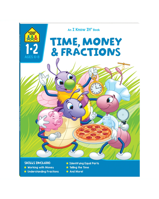 School Zone I Know It! Time, Money & Fractions Workbook