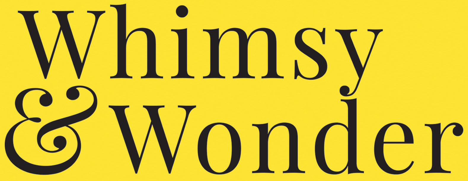 Whimsy & Wonder