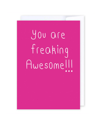 You are freaking awesome! Greeting Cards