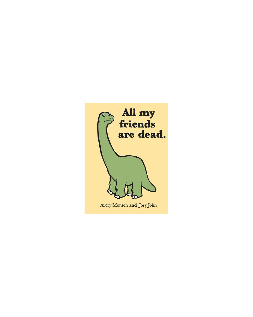 All My Friends Are Dead by Avery Monsen