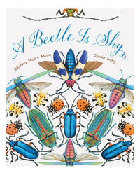 Beetle Is Shy by Dianna Hutts Aston