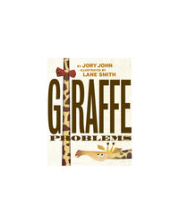 GIRAFFE PROBLEMS by Jory John