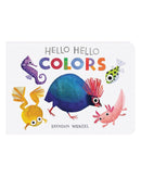 Hello Hello Colors by Brendan Wenzel