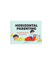 Horizontal Parenting by Michelle Woo