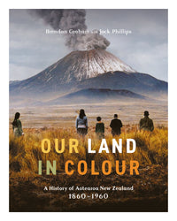 Our Land in Colour by Jock Phillips