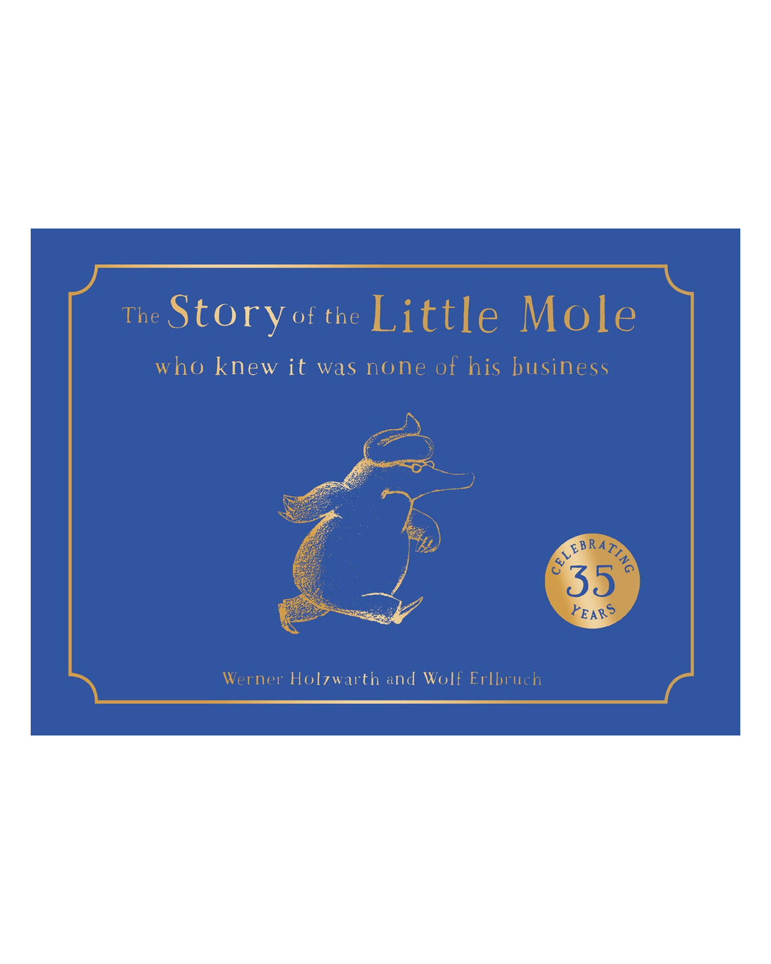 Story of the Little Mole Who Knew It Slip Case Edition by Werner Holzwarth