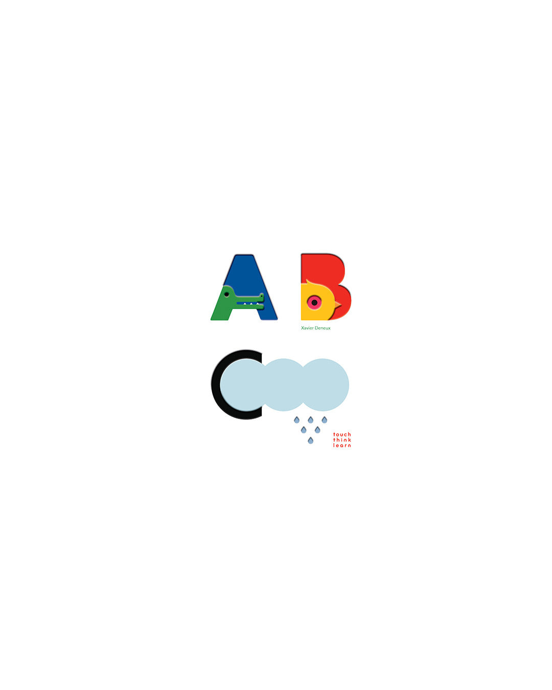 Touch Think Learn: ABC by Xavier Deneux