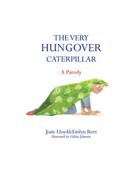 Very Hungover Caterpillar by Emlyn Rees