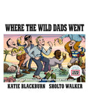 Where the Wild Dads Went by Katie Blackburn