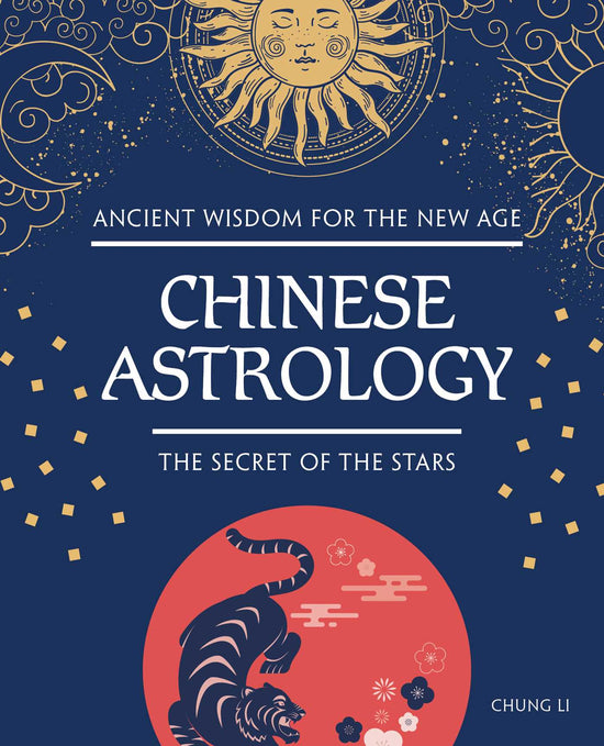 Chinese Astrology: The Secret of the Stars