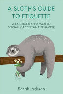 Sloths Guide to Etiquette: Sarah Jackson