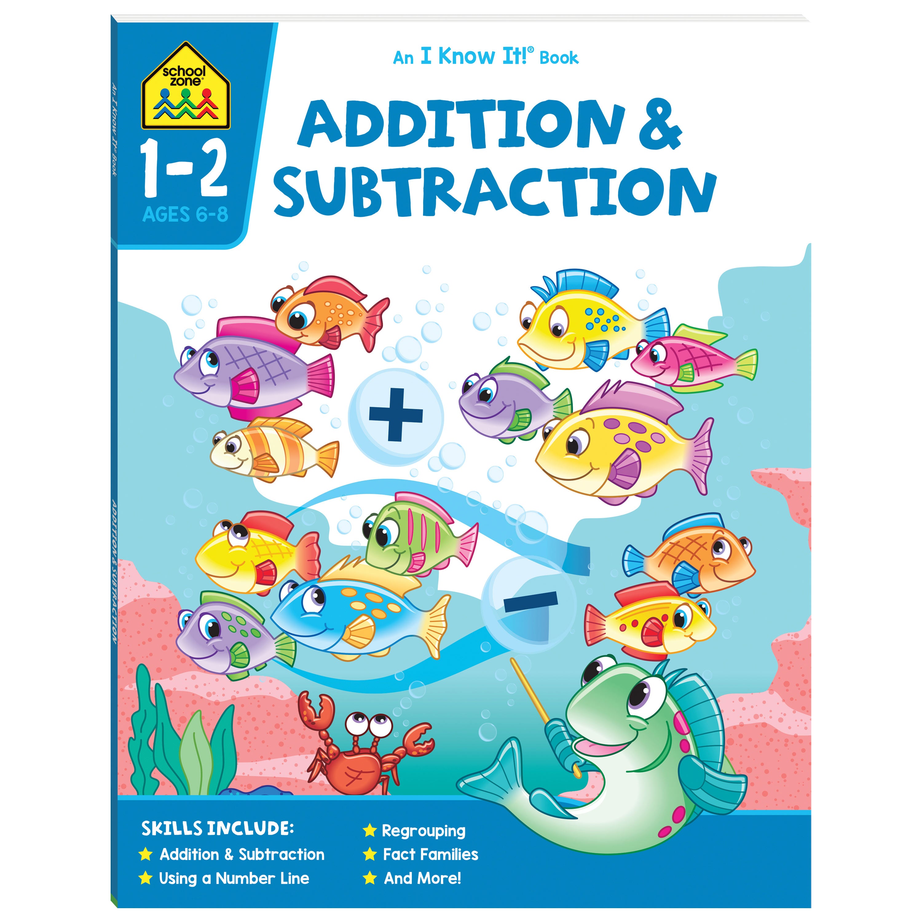 School Zone I Know It! Addition & Subtraction