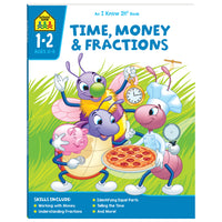 School Zone I Know It! Time Money and Fractions