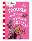 Dr Seuss I Had Trouble in Getting to Solla Sollew
