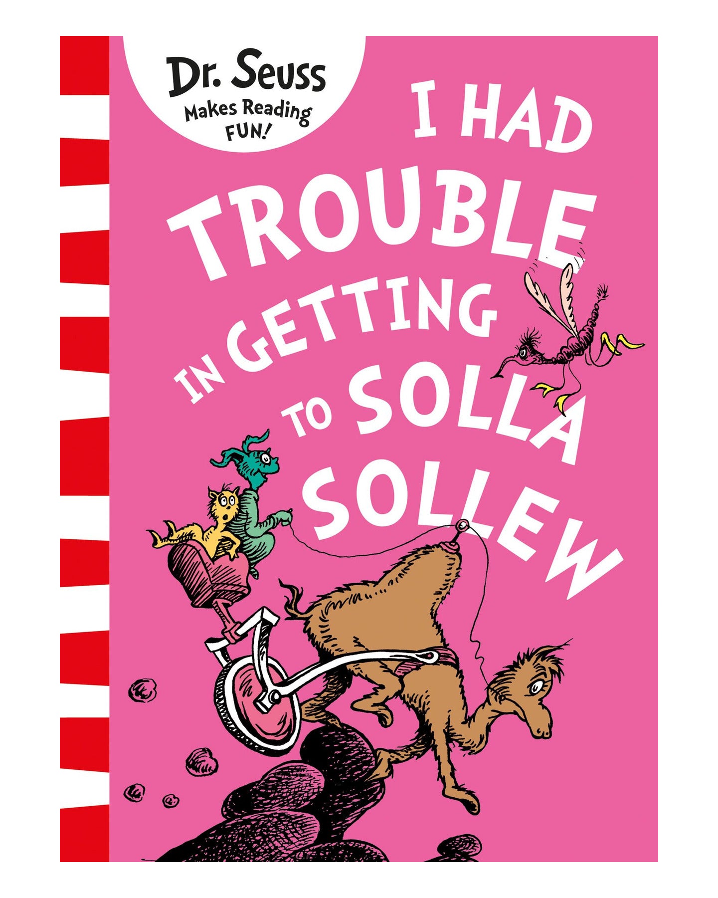 Dr Seuss I Had Trouble in Getting to Solla Sollew