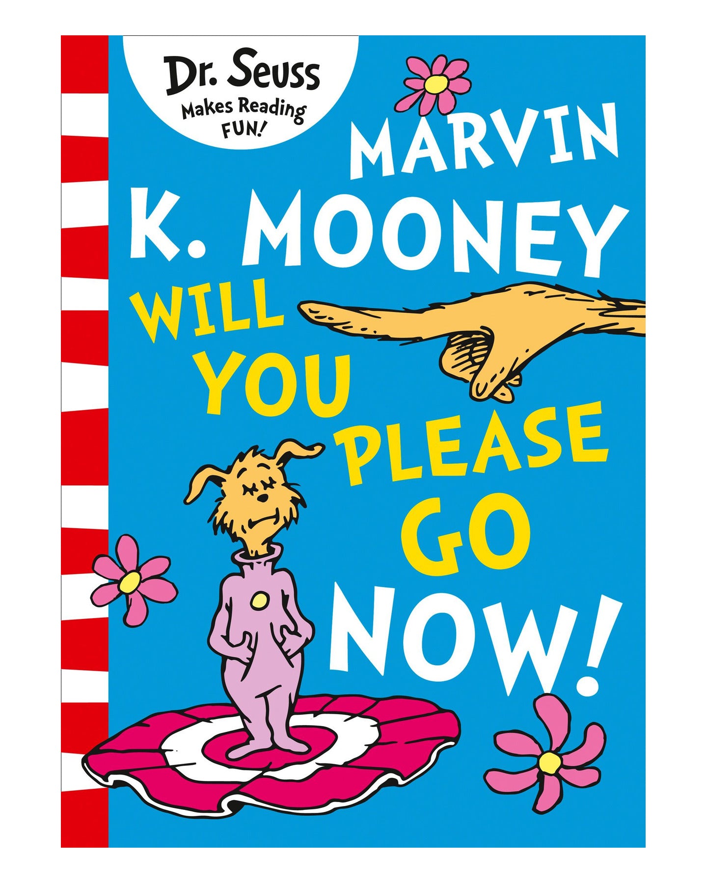 Dr Seuss Marvin K Mooney Will You Please Go Now