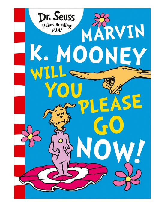 Dr Seuss Marvin K Mooney Will You Please Go Now