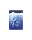 The Search for the Giant Arctic Jellyfish by Chloe Savage