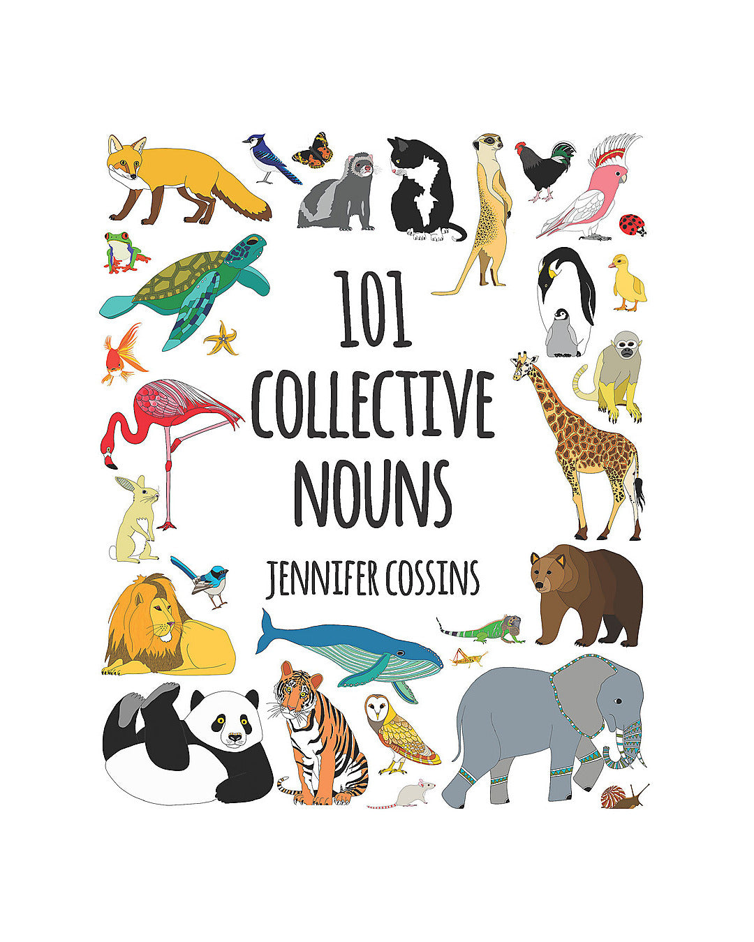 101 Collective Nouns by Jennifer Cossins