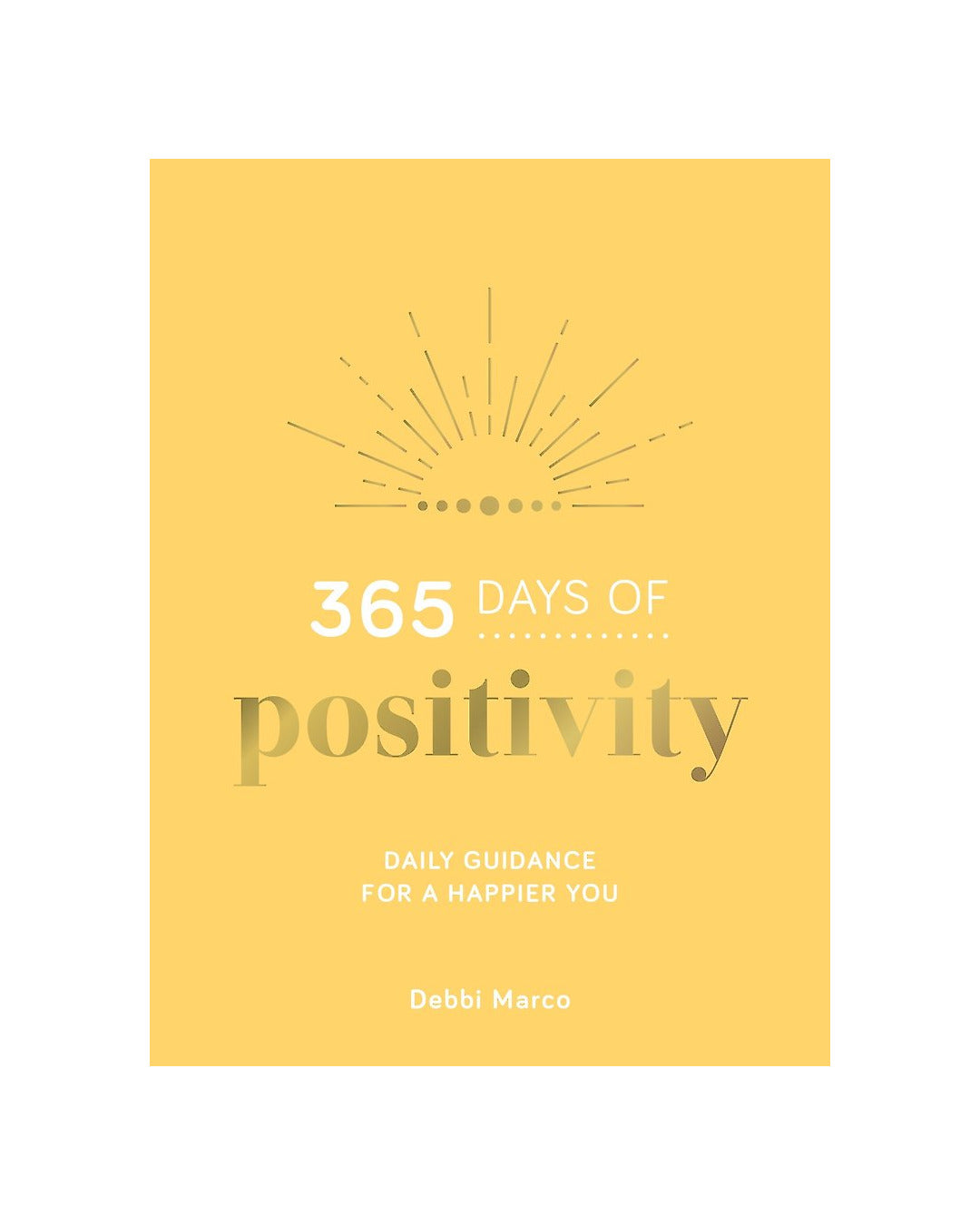365 Days of Positivity by Debbi Marco
