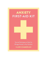 Anxiety First Aid Kit by Claire Elizabeth Chamberlain