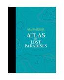 Atlas of Lost Paradises by Gilles Lapouge