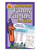 Awesome Funny Fill-ins for Kids by Vicki Whiting