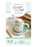 Crochet Cafe Amigurumi Kit Hot Cocoa