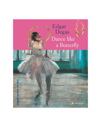 Edgar Degas: Dance Like A Butterfly by Angela Wenzel