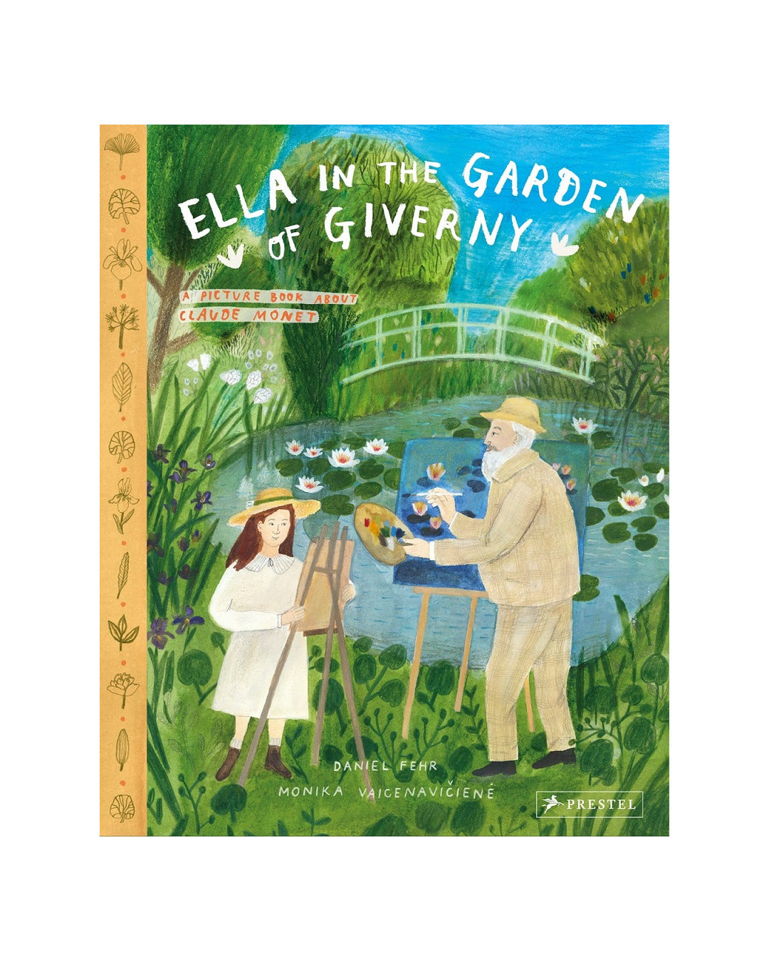 Ella in the Garden of Giverny A Picture Book about Claude Monet by Daniel Fehr