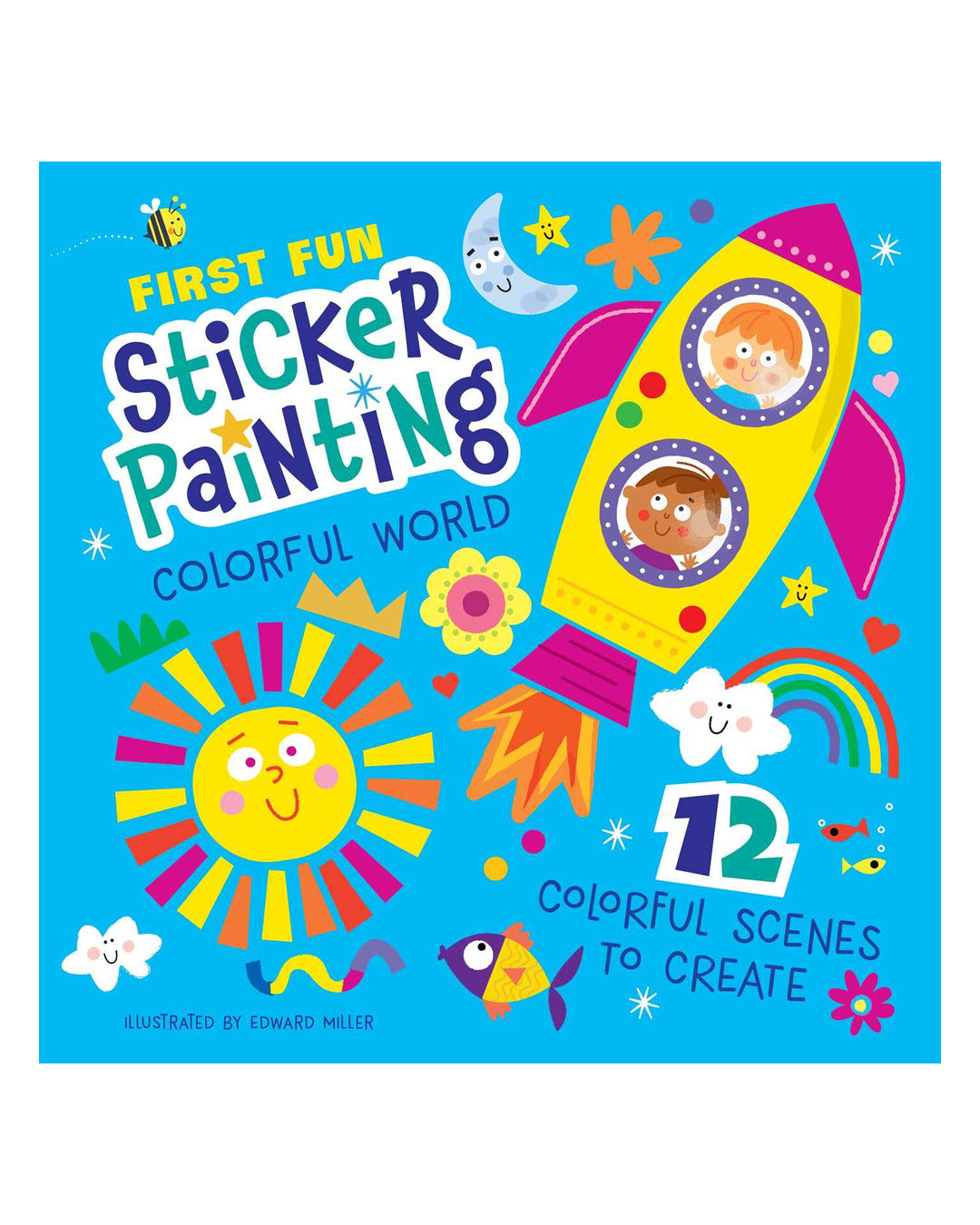 First Fun Sticker Painting: Colorful World by Edward Miller Iii