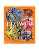 Flower: Exploring the world in bloom by Phaidon Editors