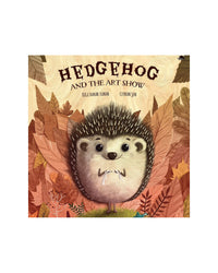 Hedgehog and the Art Show by Ozge Bahar Sunar