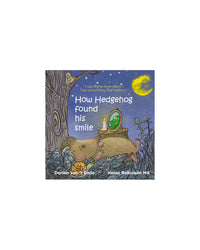 How Hedgehog Found His Smile by Dorien van 't Ende